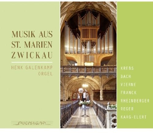 Vierne / Bach / Reger / Krebs / Henk Galenkamp - Musik aus St. Marien Zwickau Music CD