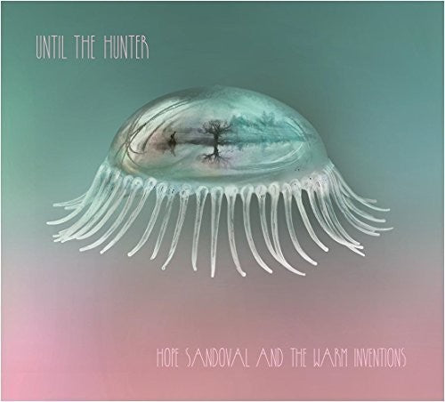 Hope Sandoval & The Warm Inventions - Until The Hunter [2LP] [New Vinyl]