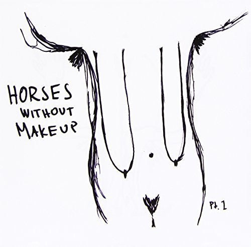 Horses Without Makeup - Pt 1 [CD]