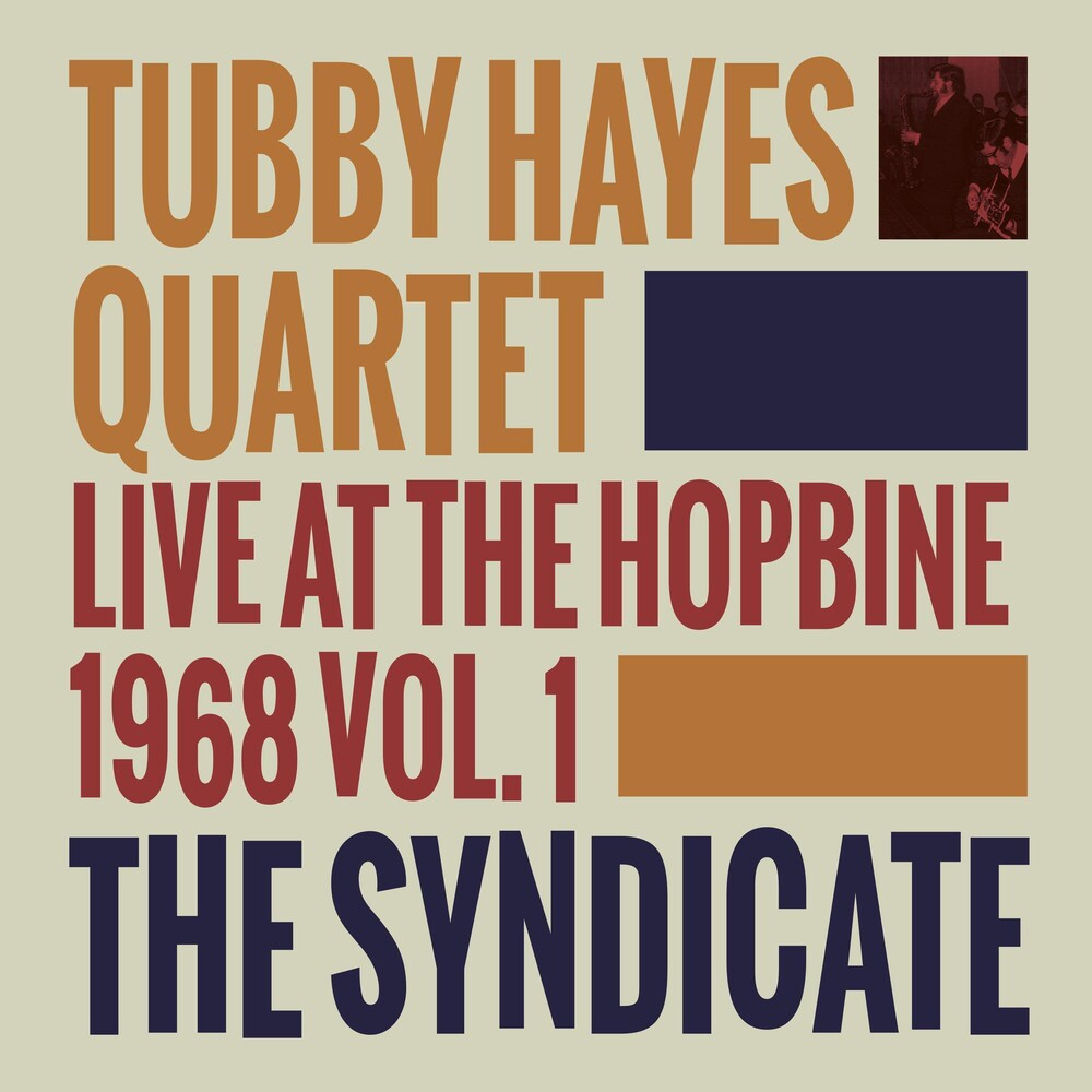 Tubby Hayes - Syndicate: Live At The Hopbine 1968 Vol. 1 [CD]