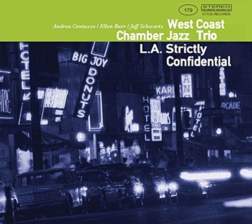 Westcoast Chamber Jazz Trio - L.A. STRICTLY CONFIDENTIAL [CD]