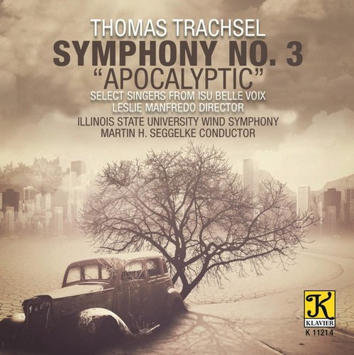 Trachsel / Illinois State University Wind Symphony - Trachsel: Symphony No. 3 Apocalyptic Music CD