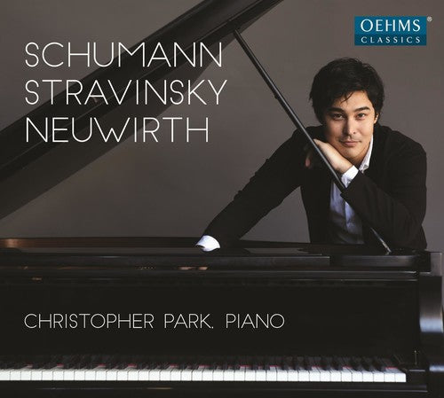 Neuwirth / Schumann / Stravinsky / Park - Schumann, Stravinsky & Neuwirth: Piano Music Music CD