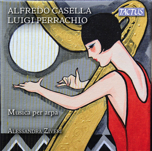 Alessandra Ziveri - Alfredo Casella & Luigi Perrachio: Musica per arpa Music CD