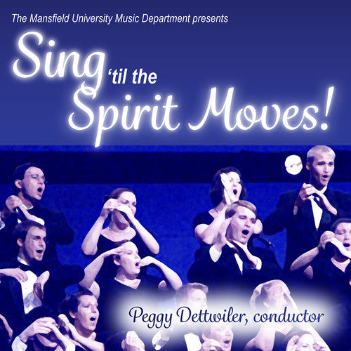 Ames / Burleigh / Mansfield University Concert - Sing 'til the Spirit Moves [CD]