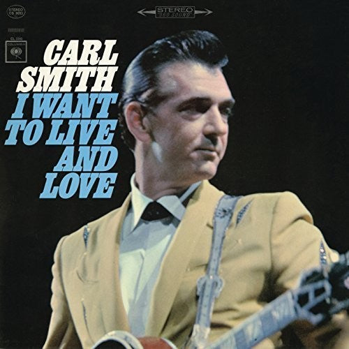 Carl Smith - I Want to Live and Love Music CD