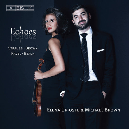 Beach / Brown / Ravel / Strauss / Urioste / Brown - Echoes [CD]