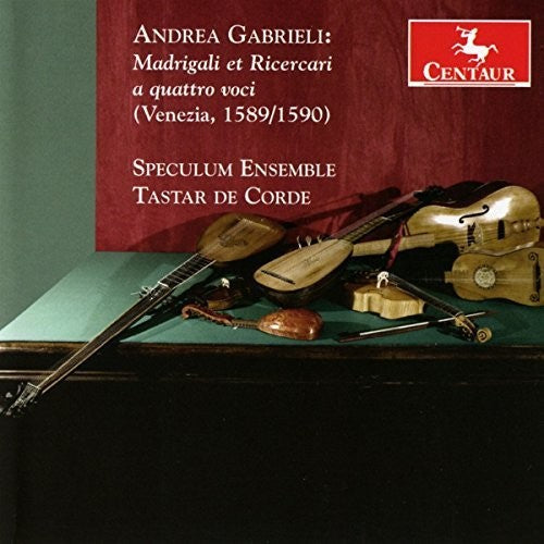 Gabrielli / Speculum Ensemble / Tastar De Corde - Andrea Gabrieli: Madrigali et Ricercari a quattro voci [CD]