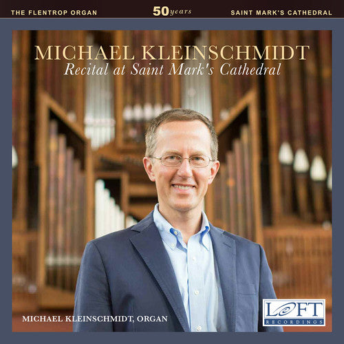 Michael Kleinschmidt - Michael Kleinschmidt: Recital at Saint Mark's Cathedral Music CD