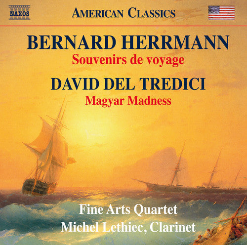 Herrmann / Tredici / Lethiec / Fine Arts Quartet - Bernard Herrmann: Souvenirs de voyage & David Del Tredici: Magyar [CD]