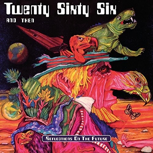 Twenty Sixtysix And Then - Twenty Sixty Six and Then - Reflections on The Future [CD]