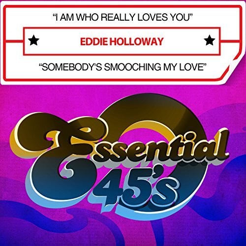 Eddie Holloway - I Am Who Really Loves You / Somebody Smooching My Love [CD]