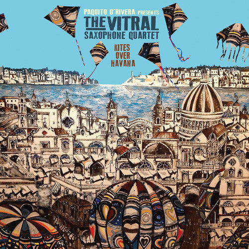 Vitral Saxophone Quartet - Kites Over Havana Music CD