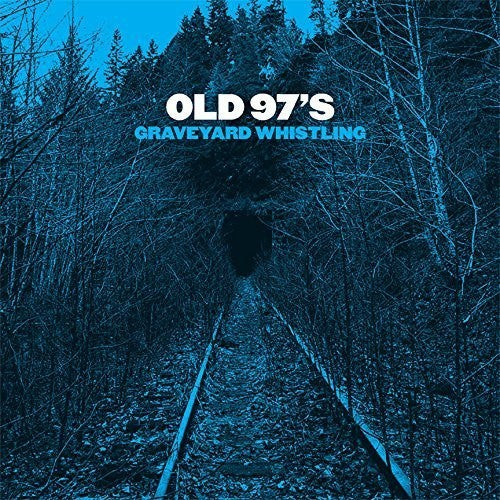 Old 97's - Graveyard Whistling [CD]
