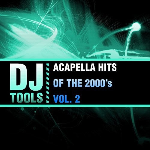 Dj Tools - Acapella Hits Of The 2000's Vol. 2 Music CD