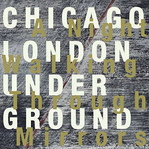 Chicago / London Underground / Rob Mazurek - A Night Walking Through Mirrors Music CD