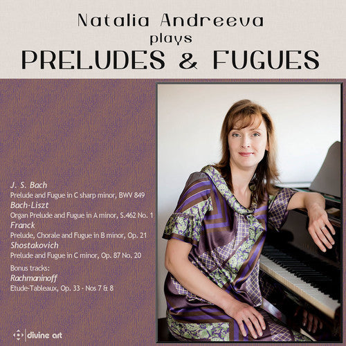 Natalia Andreeva - Natalia Andreeva plays Preludes & Fugues [CD]