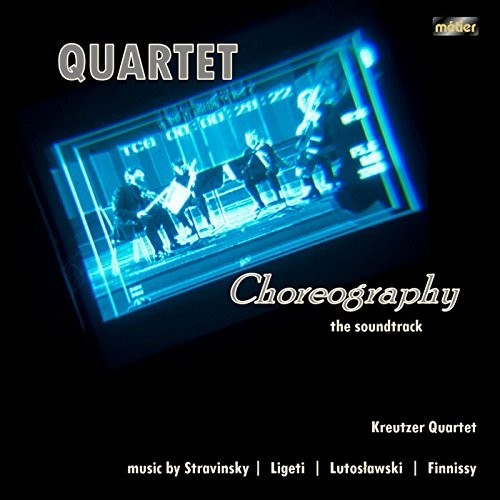 Finnissy / Ligeti / Kreutzer Quartet - Quartet Choreography: The Soundtrack [CD]