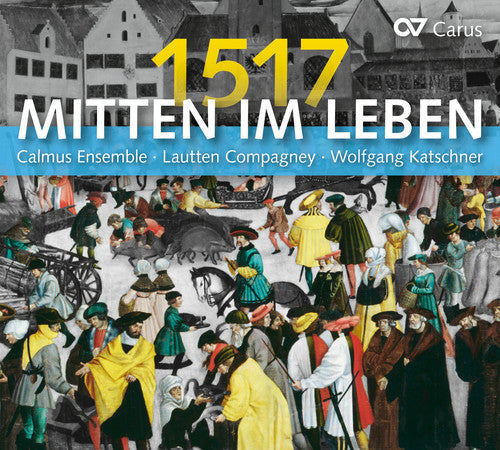 Wolfgang Katschner - In The Midst Of Life 1517 [CD]
