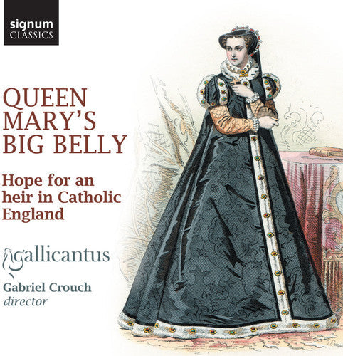 Gabriel Crouch - Queen Mary's Big Belly: Hope For An Heir [CD]