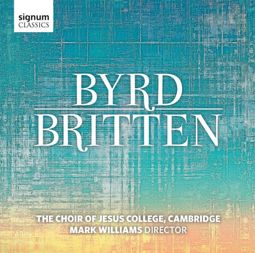 Choir of Jesus College - Byrd / Britten Music CD