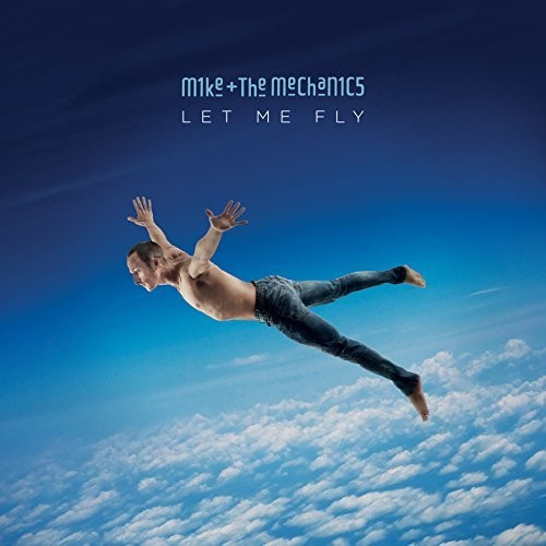 Mike + The Mechanics - Let Me Fly [Import]