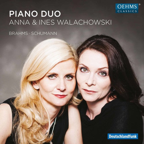 Brahms / Schubert / Anna & Ines Walachowski - Anna & Ines Walachowski play Brahms & Schumann: Works Music CD