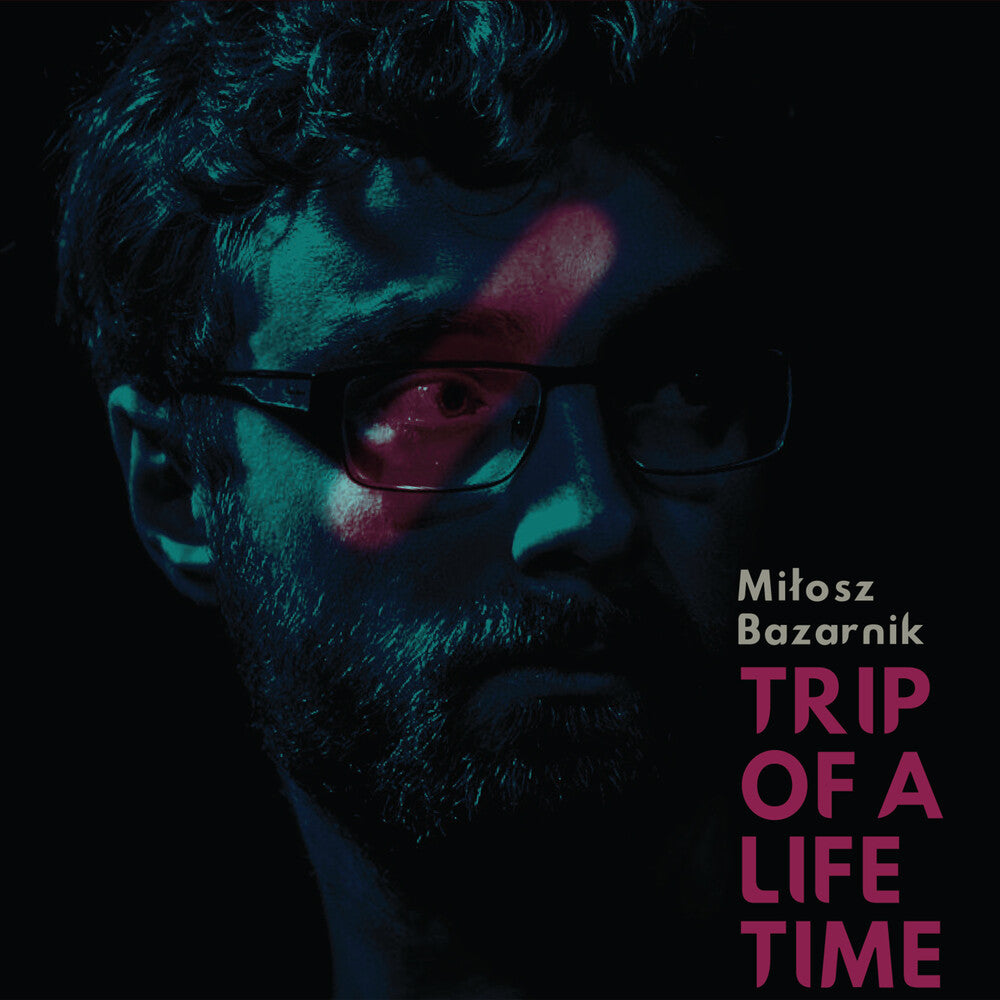 Milosz Bazaik Bazarnik - Trip of a Lifetime Music CD
