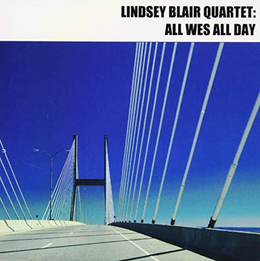 Lindsey Blair Quartet - All Wes All Day [CD]