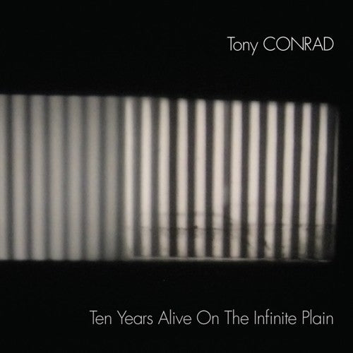 Tony Conrad - Ten Years Alive On The Infinite Plain Music CD
