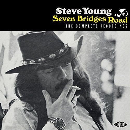 Steve Young - Seven Bridges Road: Complete Recordings [CD]