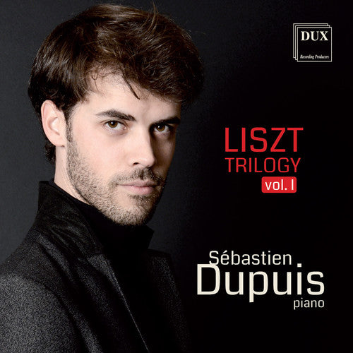 Chopin / Liszt / Dupius - Liszt Trilogy, Vol. 1 [CD]