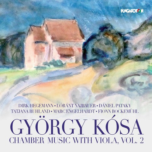 Kosa / Hegemann / Najbauer / Pataky - Gyorgy Kosa: Chamber Music with Viola, Vol. 2 [CD]
