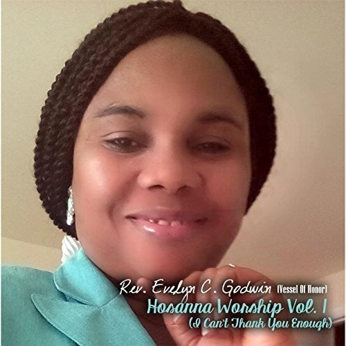 Evelyn Godwin - Hosanna Worship, Vol. 1: I Can't Thank You Enough [CD]