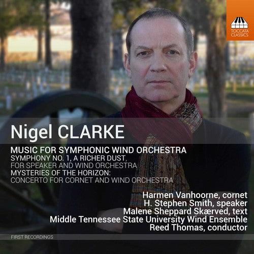 Clarke / Vanhoorne / Thomas - Nigel Clarke: Music for Symphonic Wind Orchestra [CD]