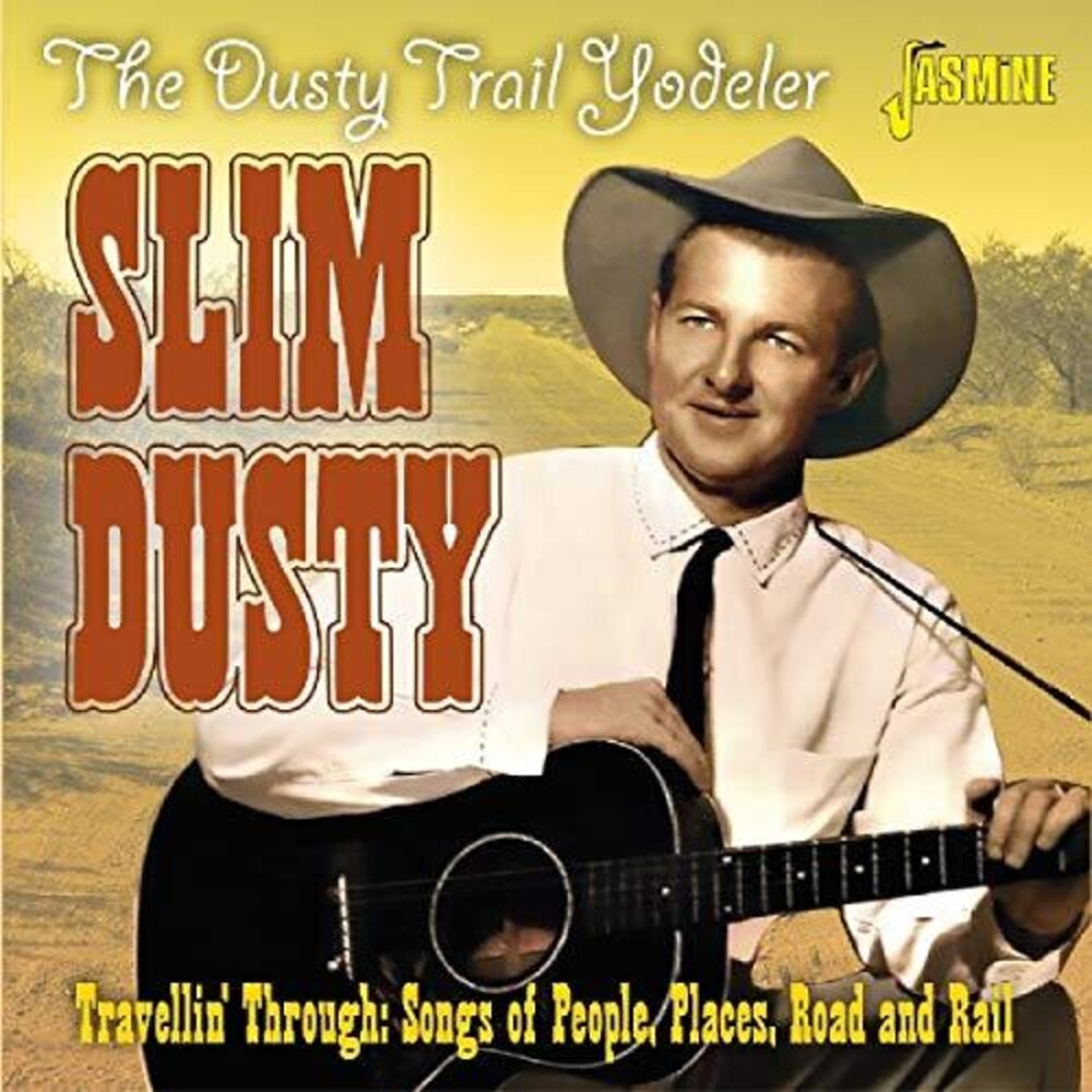 Slim Dusty - Dusty Trail Yodeler: Travellin' Through - Songs Of People, Places,Road & Rail Music CD