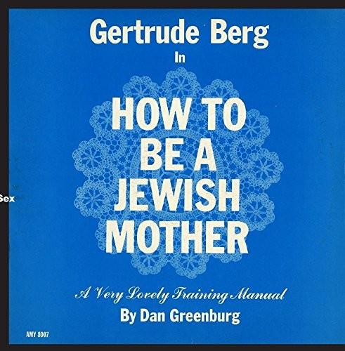Gertrude Berg - How to Be a Jewish Mother [CD]