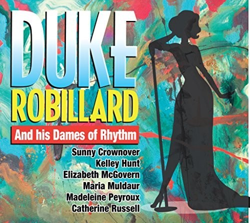 Duke Robillard - Duke Robillard And His Dames Of Rhythm Music CD