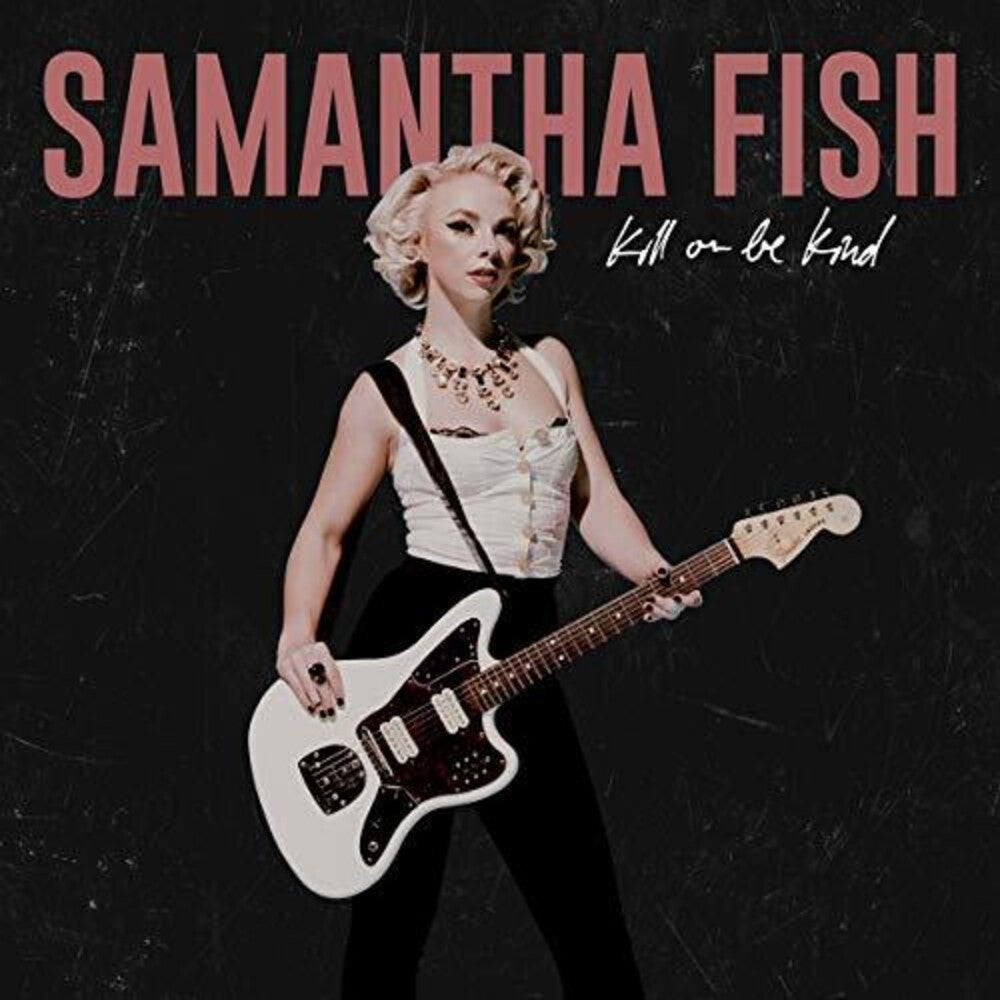 Samantha Fish - Kill Or Be Kind [LP] [New Vinyl]