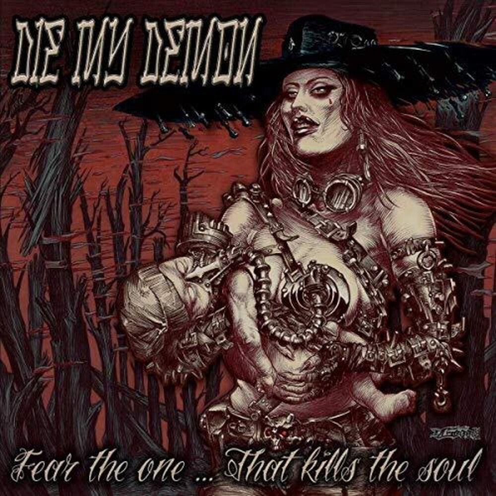 Die My Demon - Fear The One...That Kills The Soul [CD]