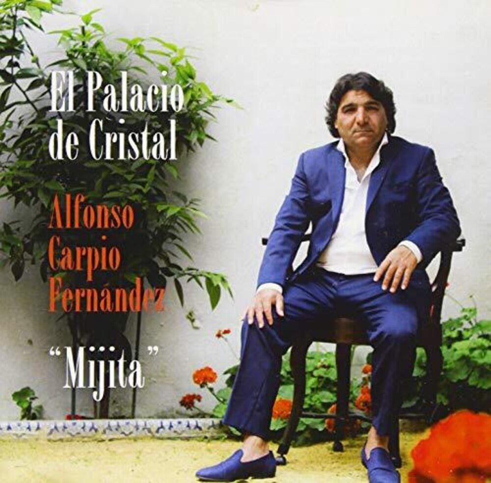 Alfonso Fernandez Carpio / El Mijita - El Palacio De Cristal Music CD
