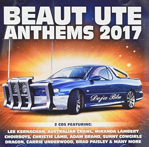 Beaut Ute Anthems 2017 / Various Aus - Beaut Ute Anthems 2017 / Various Music CD