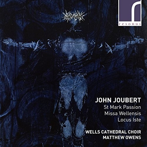 Wells Cathedral Choir - St Mark Passion / Missa Wellensis [CD]