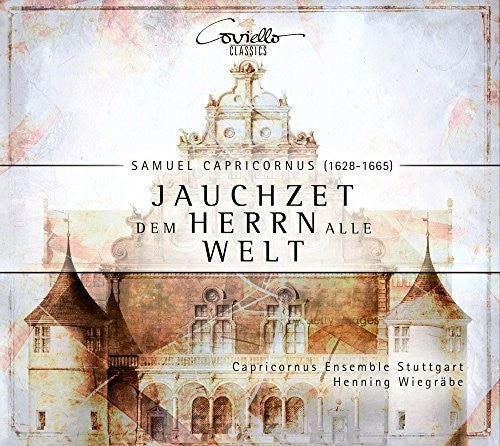Capricornus / Wiegrabe - Jauchzet Dem Herrn Alle Welt [CD]