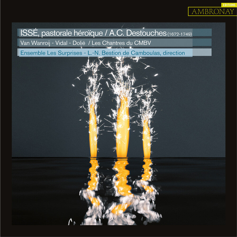 Destouches / Bestion De Camboulas - Isse Pastorale Heroique Music CD