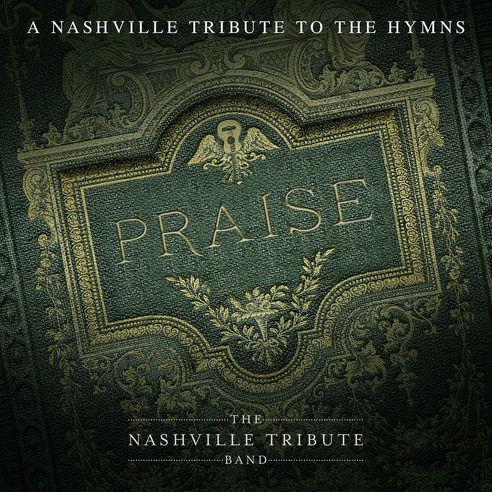 Nashville Tribute Band - Praise: A Nashvillle Tribute To The Hymns [CD]
