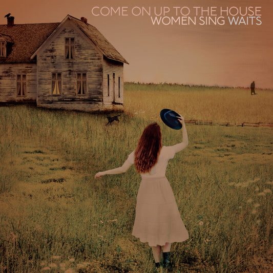 Various Artists - Come On Up To The House: Women Sing Waits [CD] [New CD]