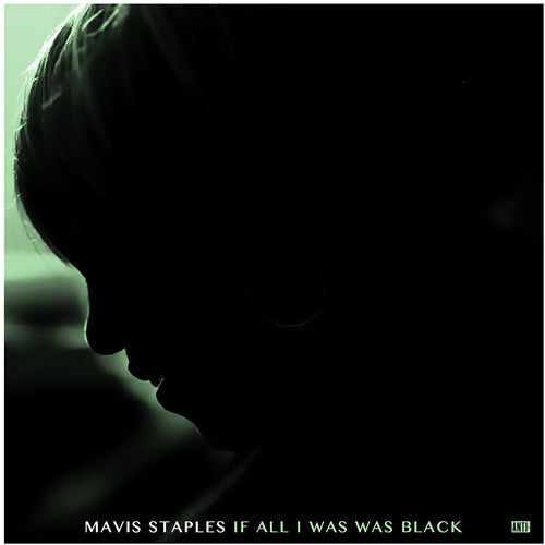 Mavis Staples - If All I Was Was Black [LP] Vinyl Record [New]