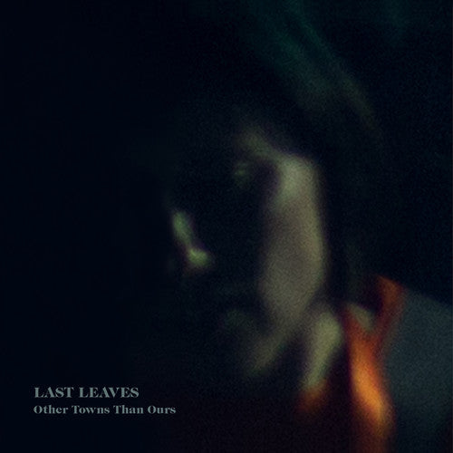 Last Leaves - Other Towns Than Ours Music CD