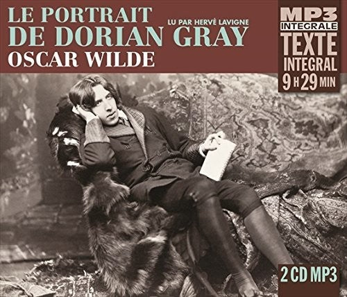 Wilde, Oscar - Le Portrait De Dorian Gray, Lu Par Herve Lavigne [CD]